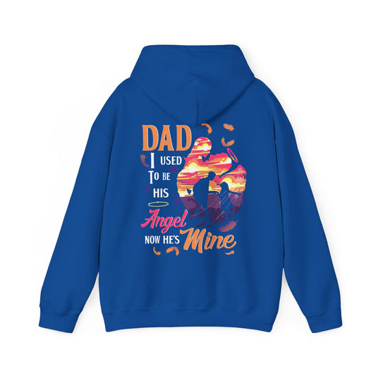 Dad I Used To Be His Angel Now He's Mine Hoodie