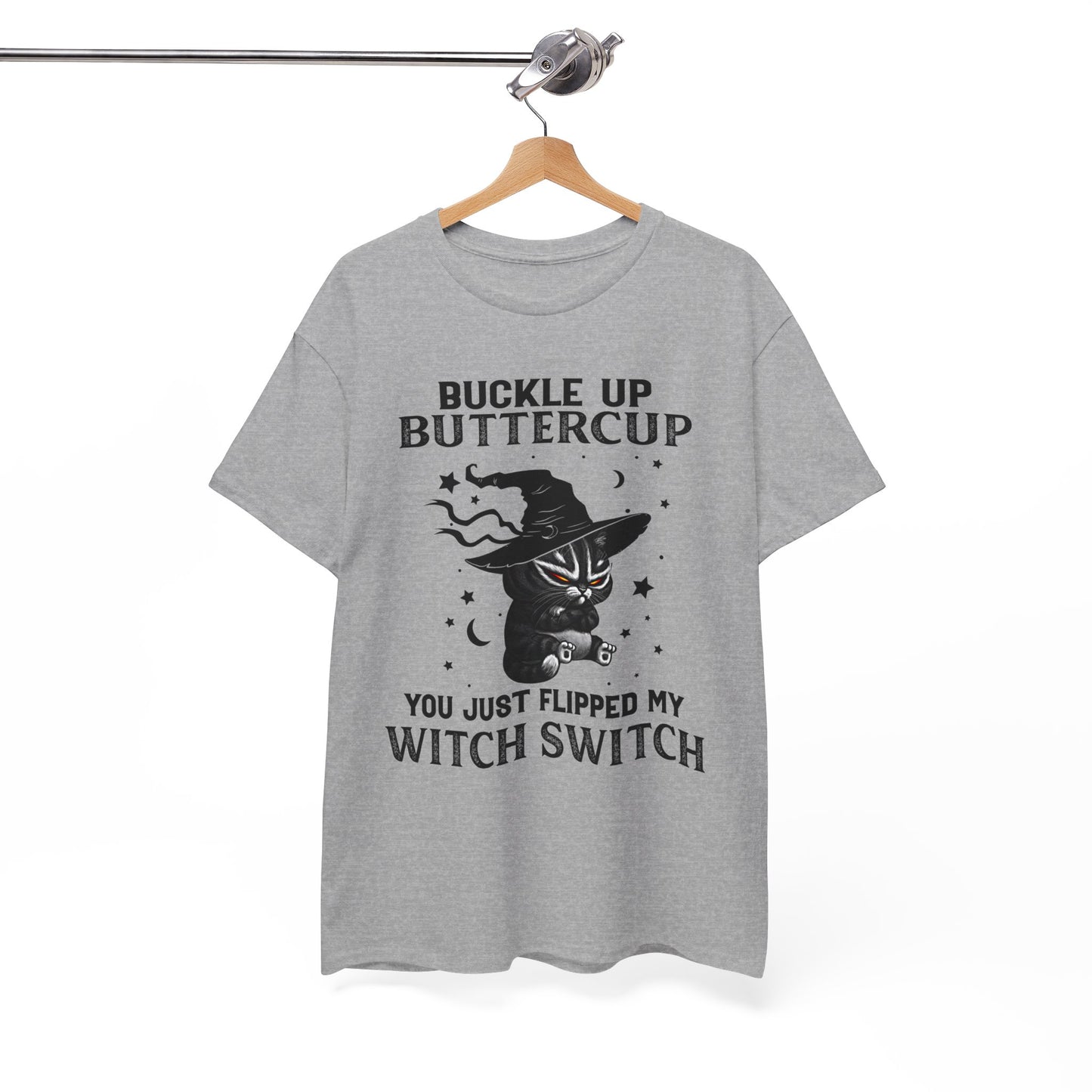 Buckle up Buttercup You Just Flipped My Witch Switch Shirt