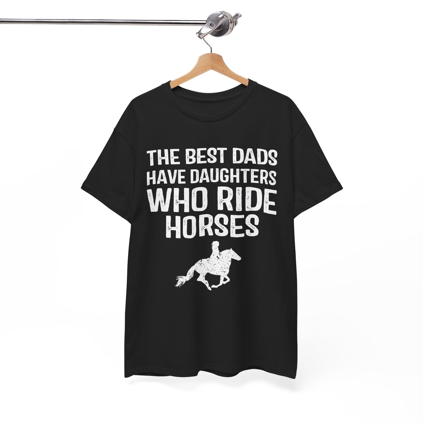 The Best Dads Have Daughters Who Ride Horses Shirt