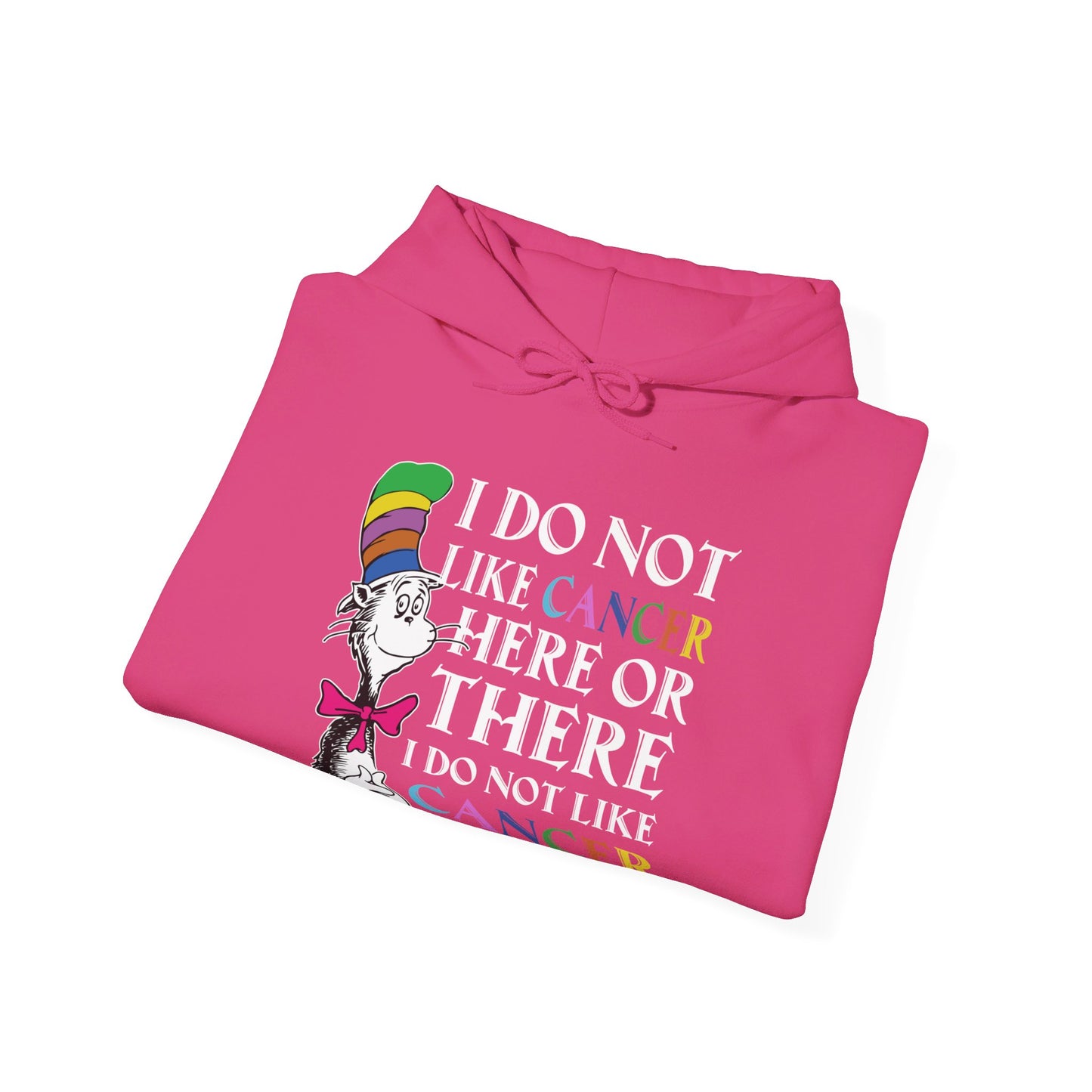 I do not like cancer here or there I do not like caner anywhere Hoodie