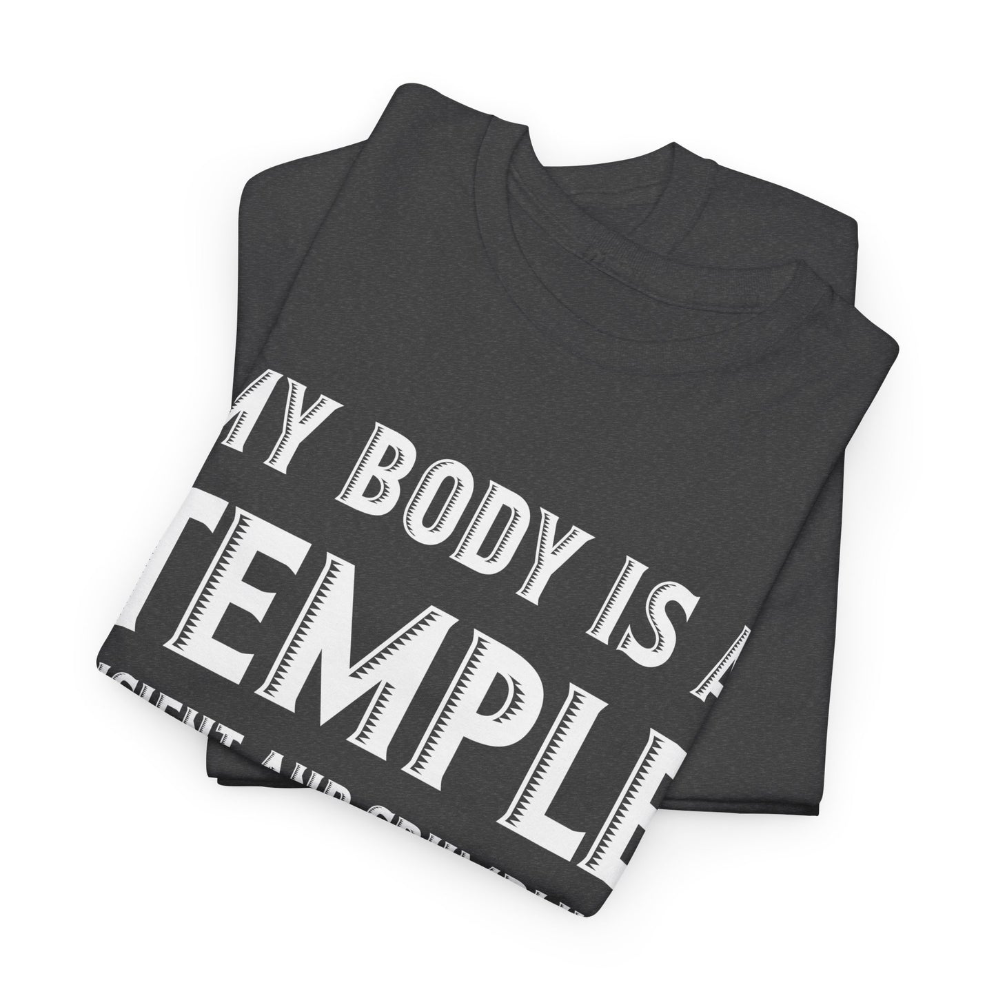 My Body Is A Temple Shirt