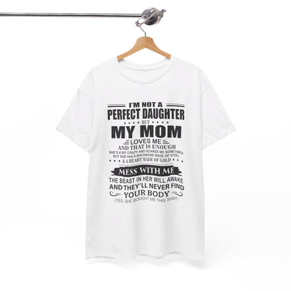 Gift for daughter from mom - I'm not a perfect daughter but my mom loves me Shirt