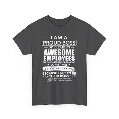 I Am A Proud Boss Shirt