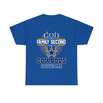 God First Family Second Then Cowboys Football Shirt