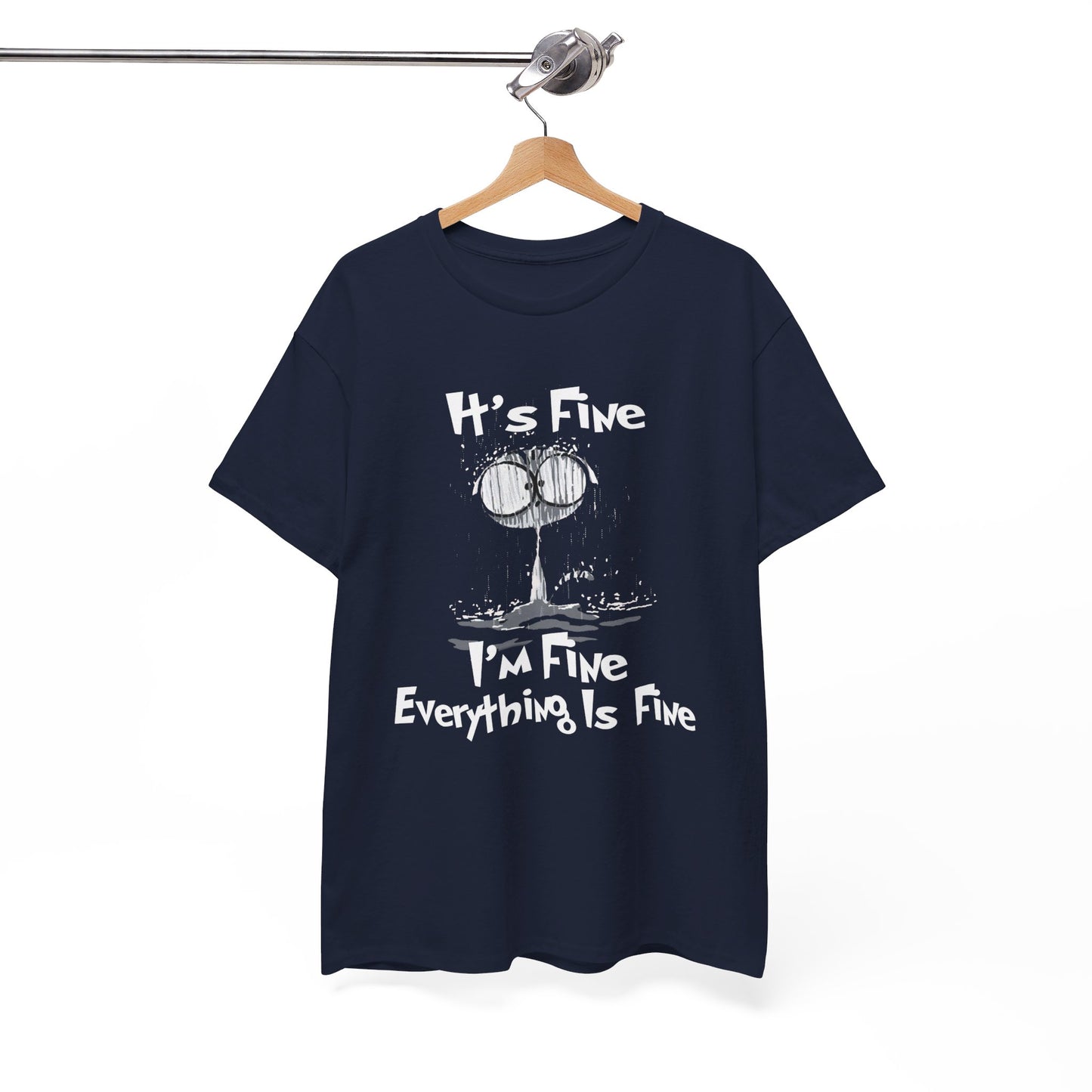 It's fine I'm fine everything is fine Shirt