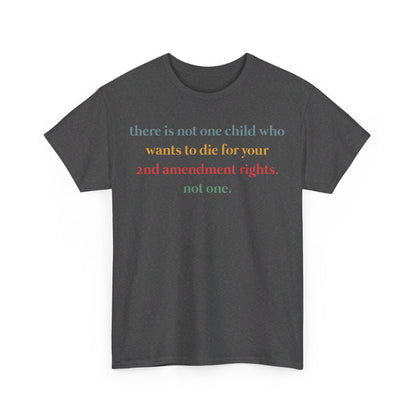 There Is Not One Child Who Wants Shirt