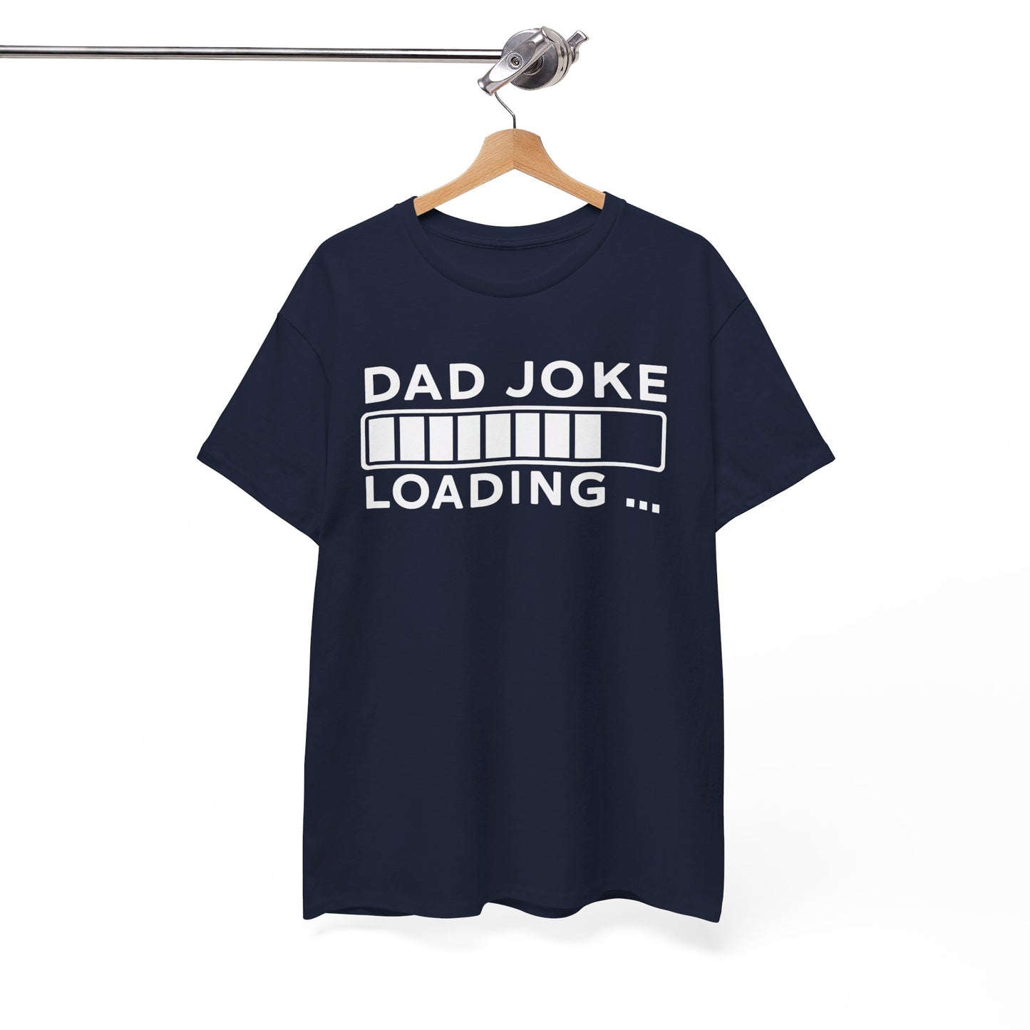 Fathers Day Gift - Dad Joke Loading T Shirt