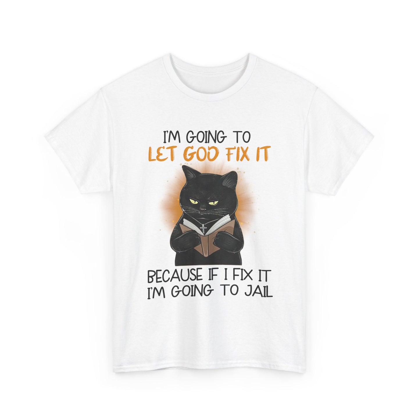 Black Cat Shirt | I'm Going To Let God Fix It