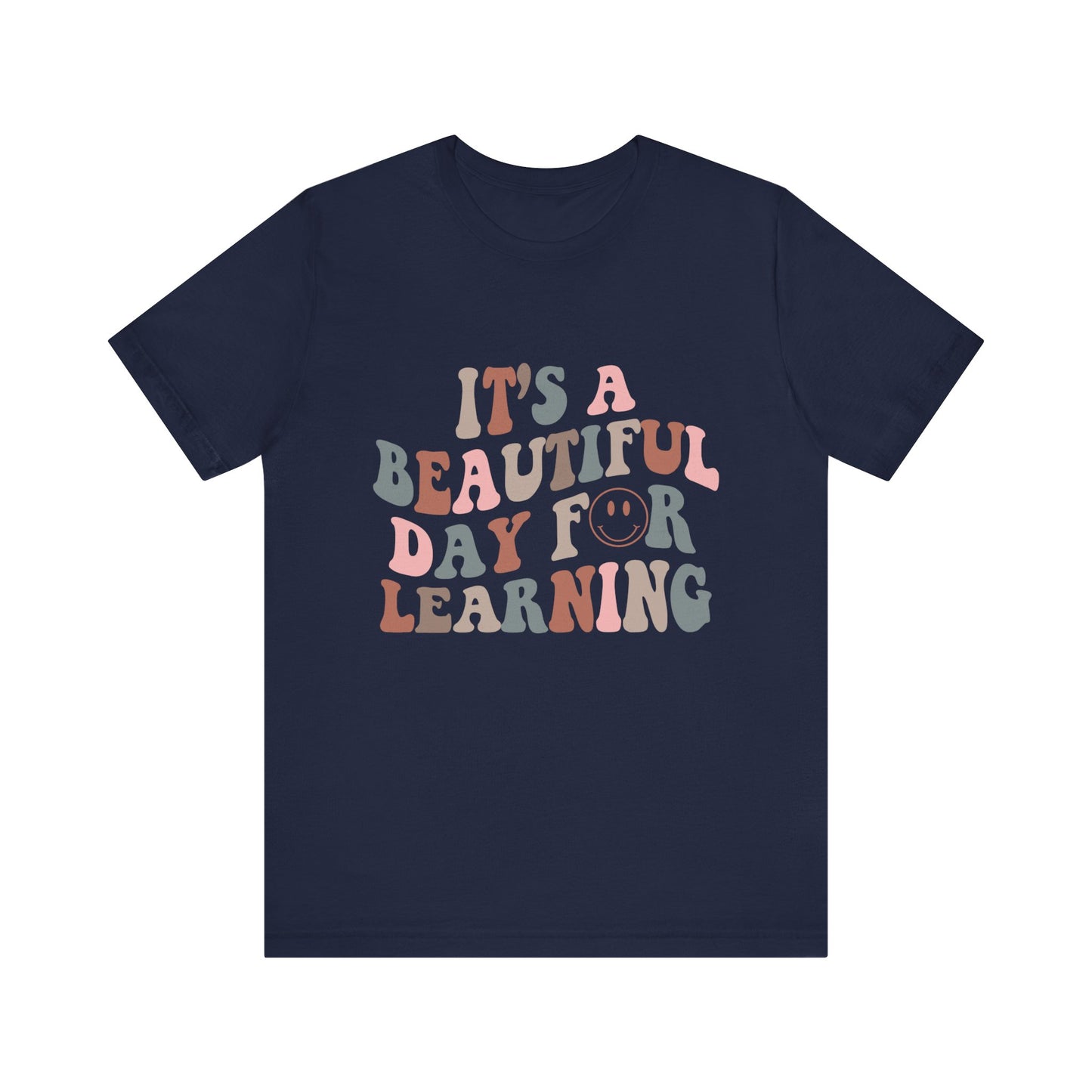 It's Beautiful Day For Learning - Teacher Shirt