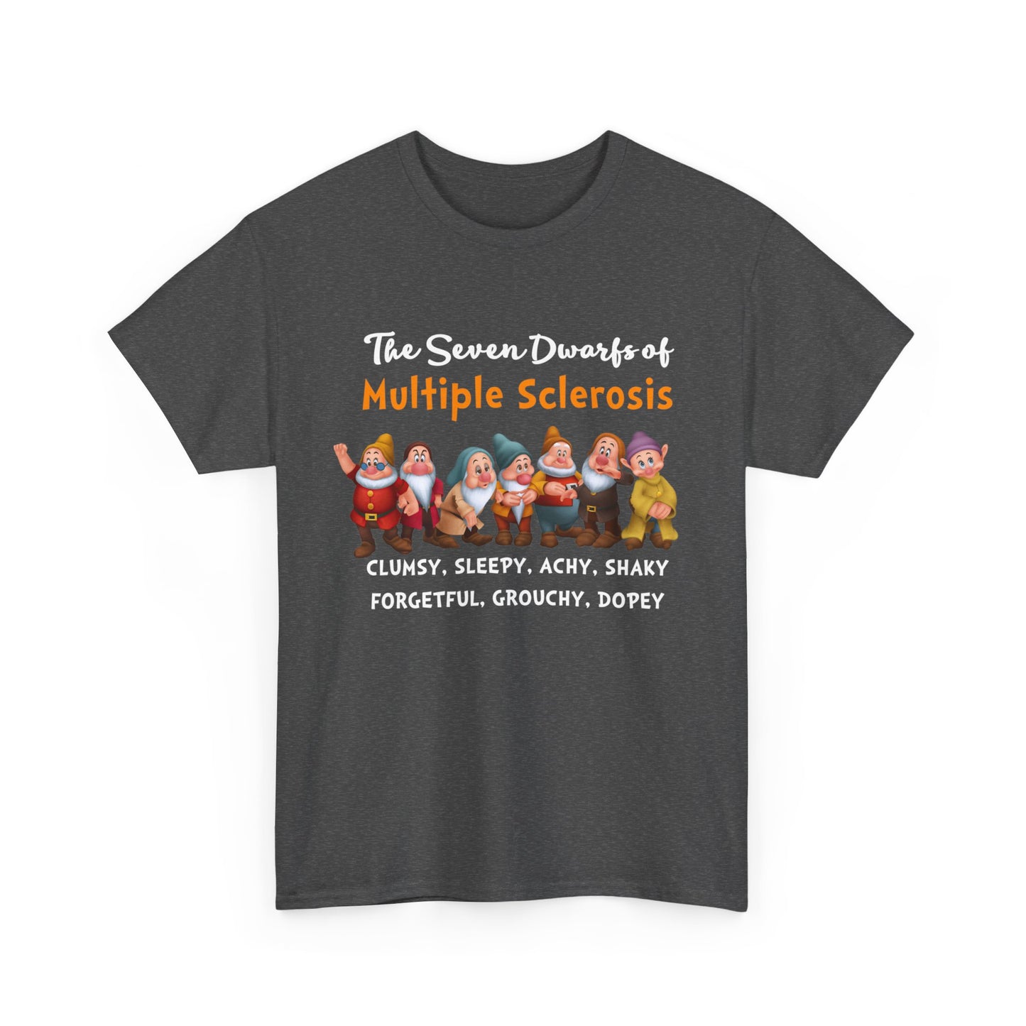 The Seven Dwarfs Of Multiple Sclerosis Clumsy Sleepy Achy Shaky Forgetful Grouchy Dopey Shirt