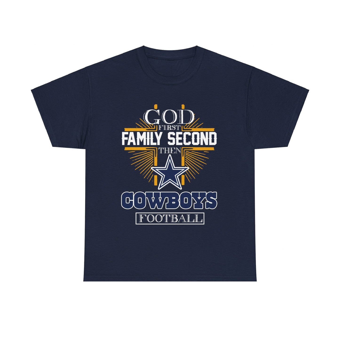 God First Family Second Then Cowboys Football Shirt