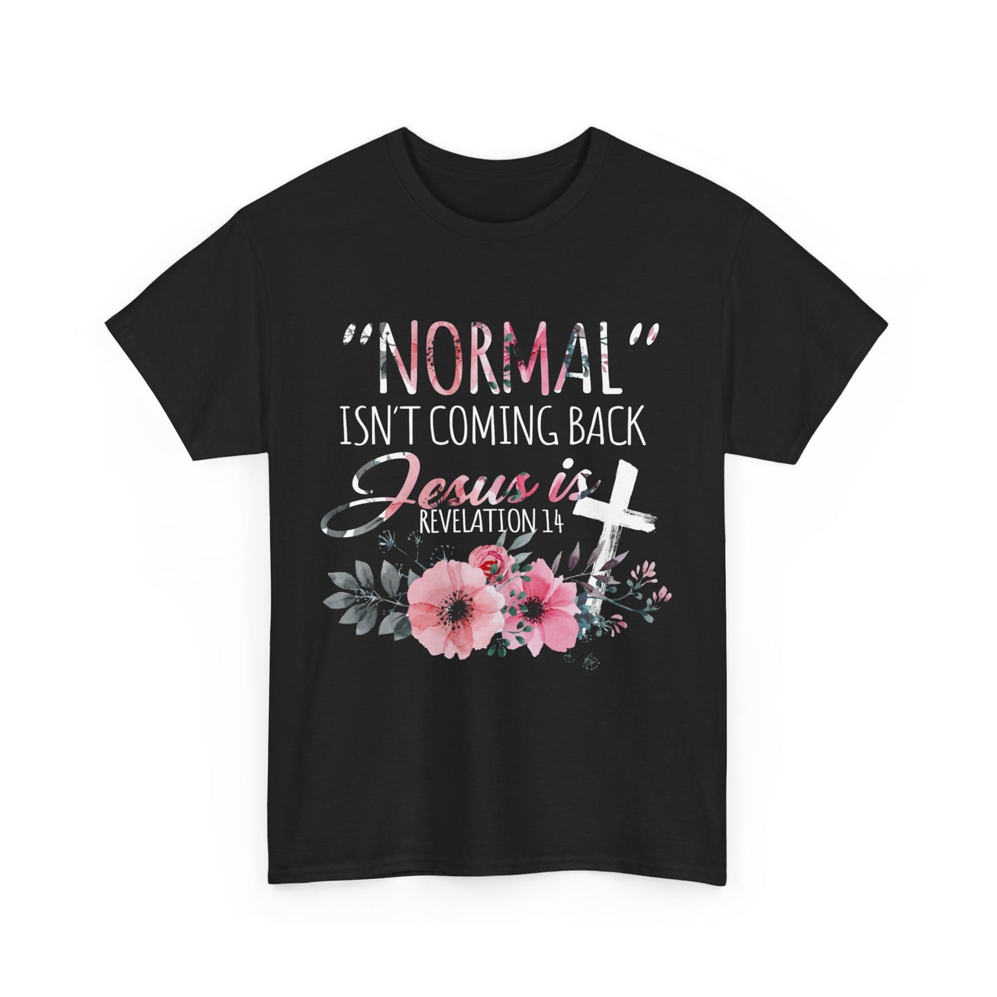 Normal Isn't Coming Back But Jesus Is Revelation Shirt