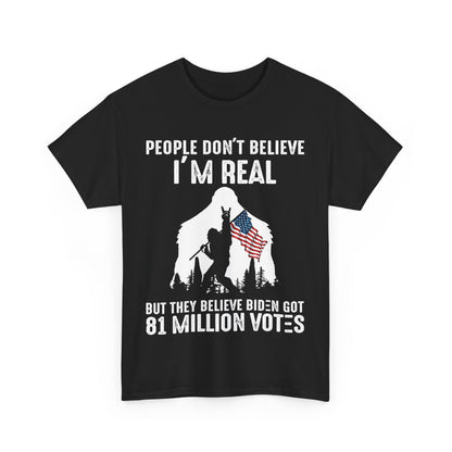 Bigfoot People Don’t Believe I’m Real Shirt