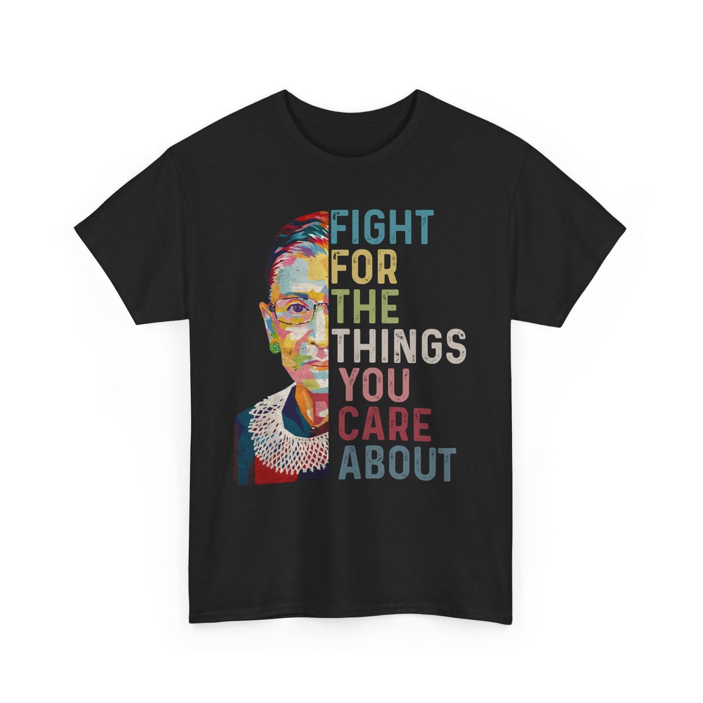 Fight for the things you care about shirt