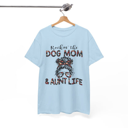 Rockin' The dog mom and aunt Life Shirt