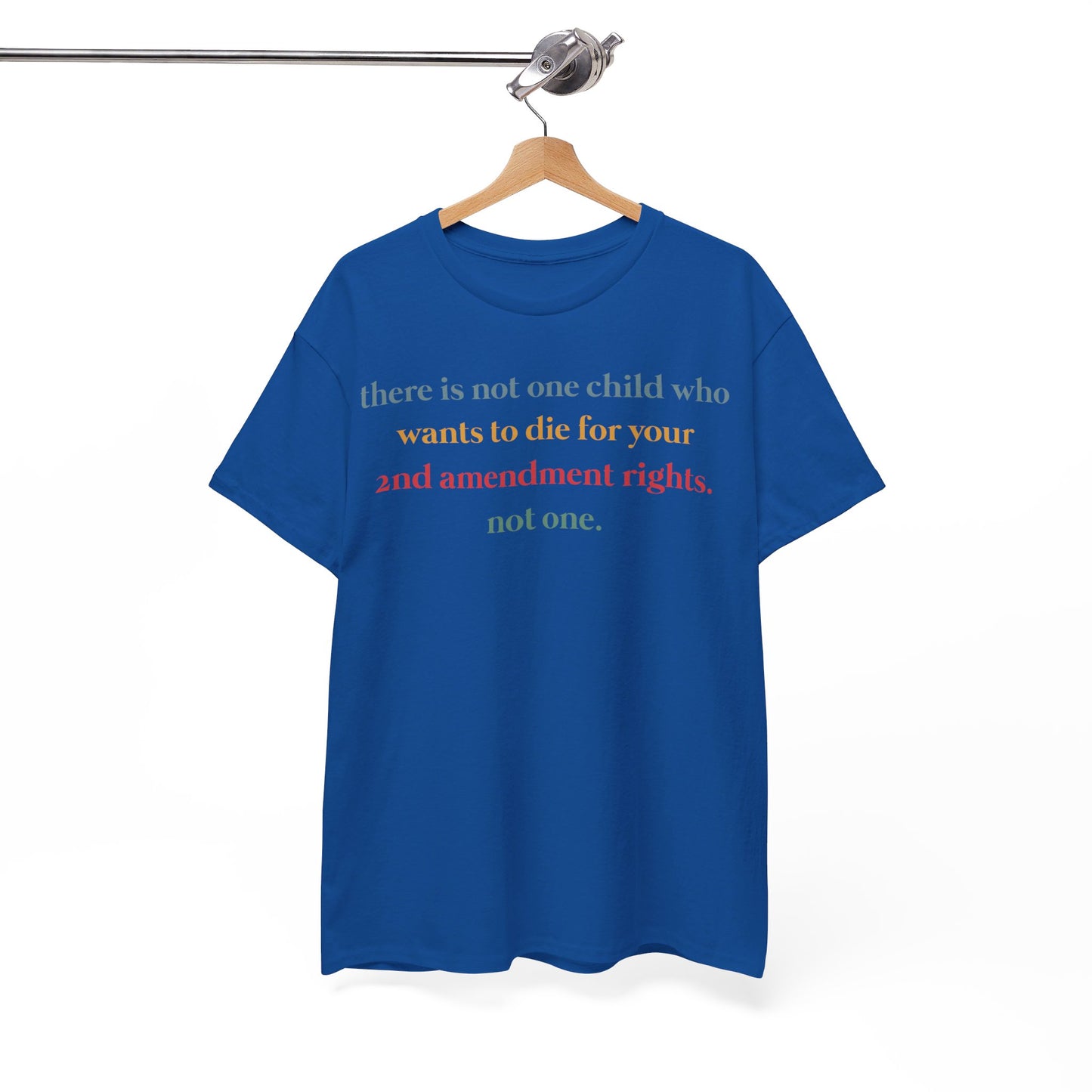 There Is Not One Child Who Wants Shirt