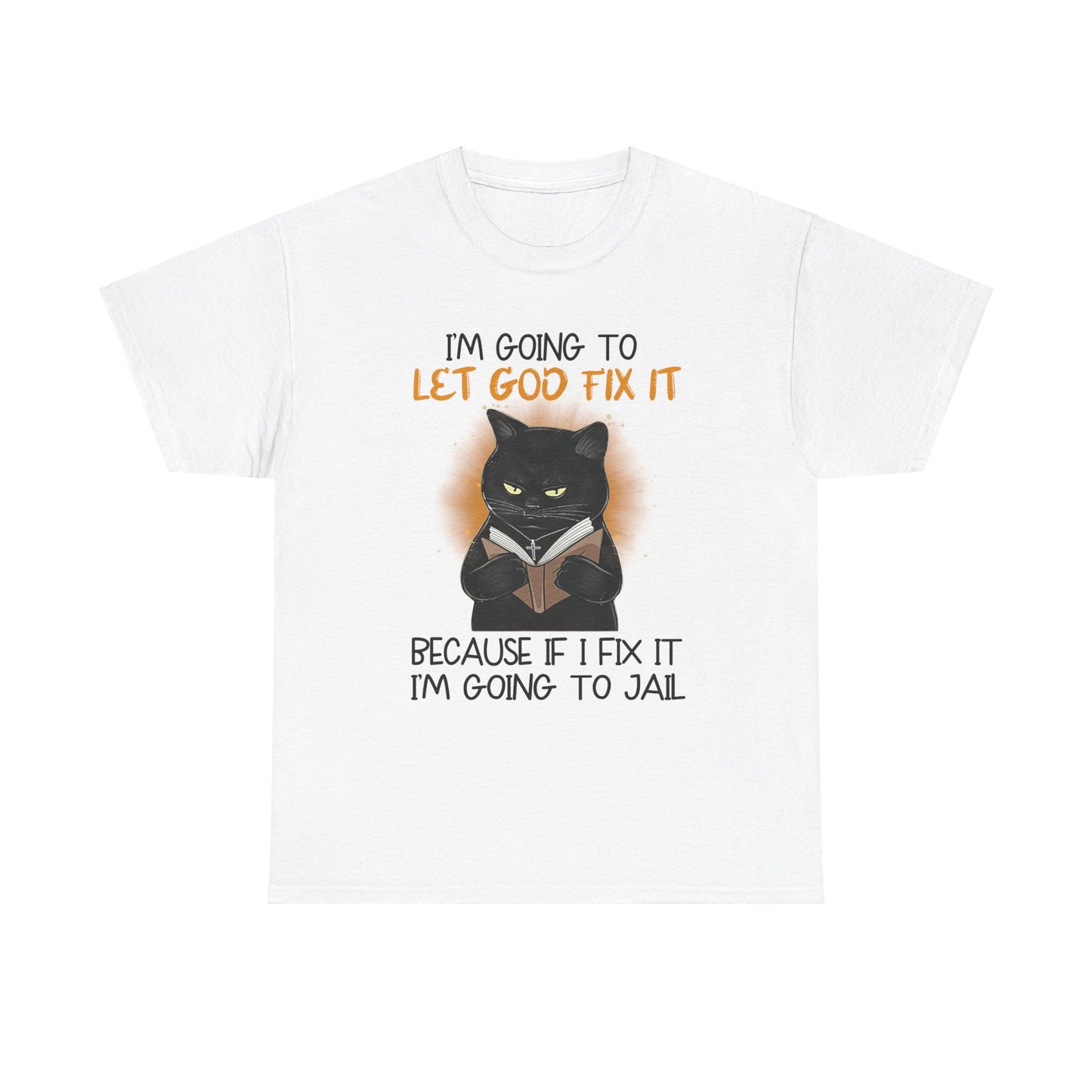 Black Cat Shirt | I'm Going To Let God Fix It