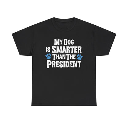 My Dog Is Smarter Than The President Shirt