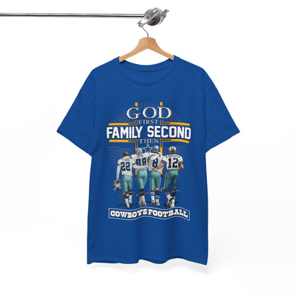 God first family second then cowboys football Shirt