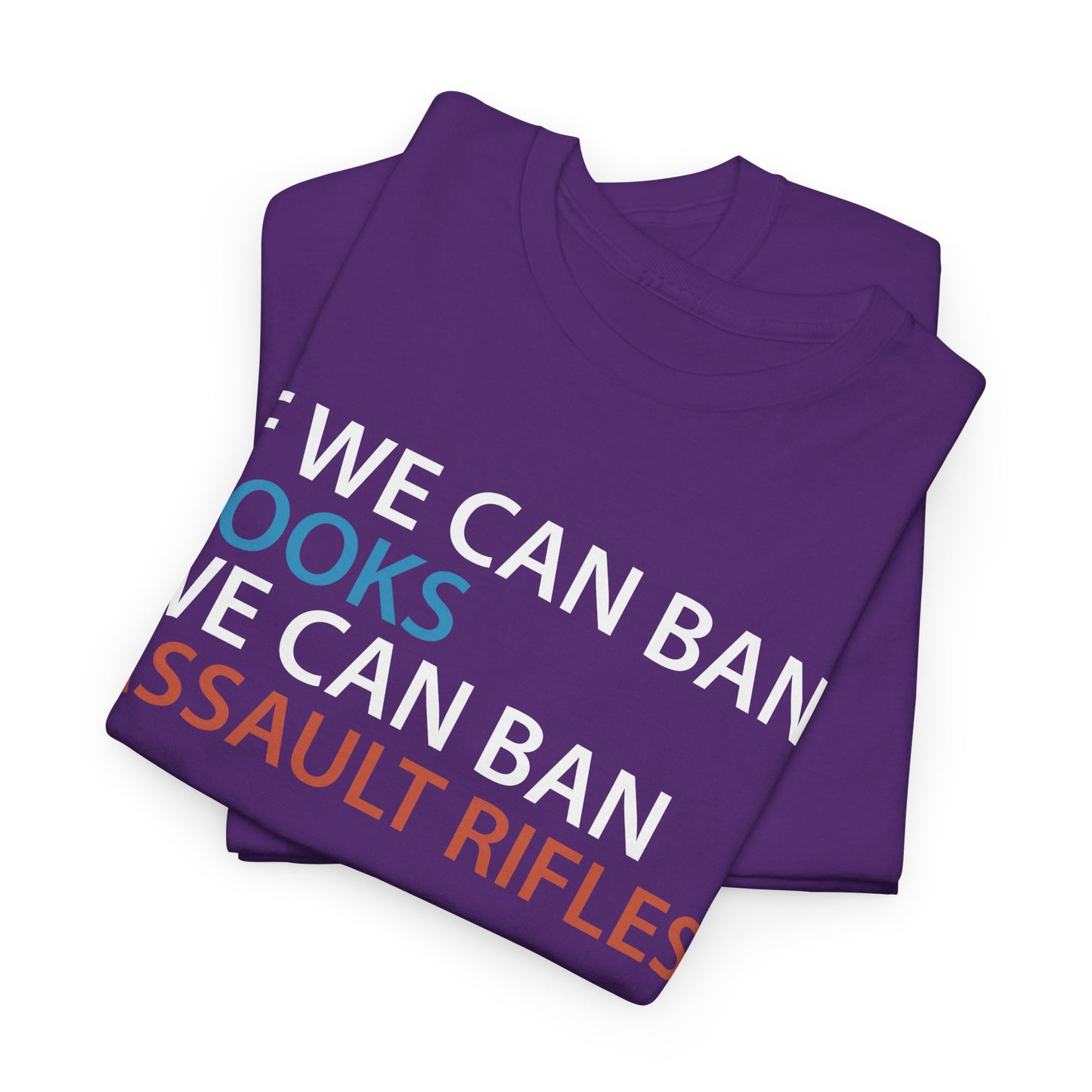 If We Can Ban Books We Can Ban Assault Rifes Tee