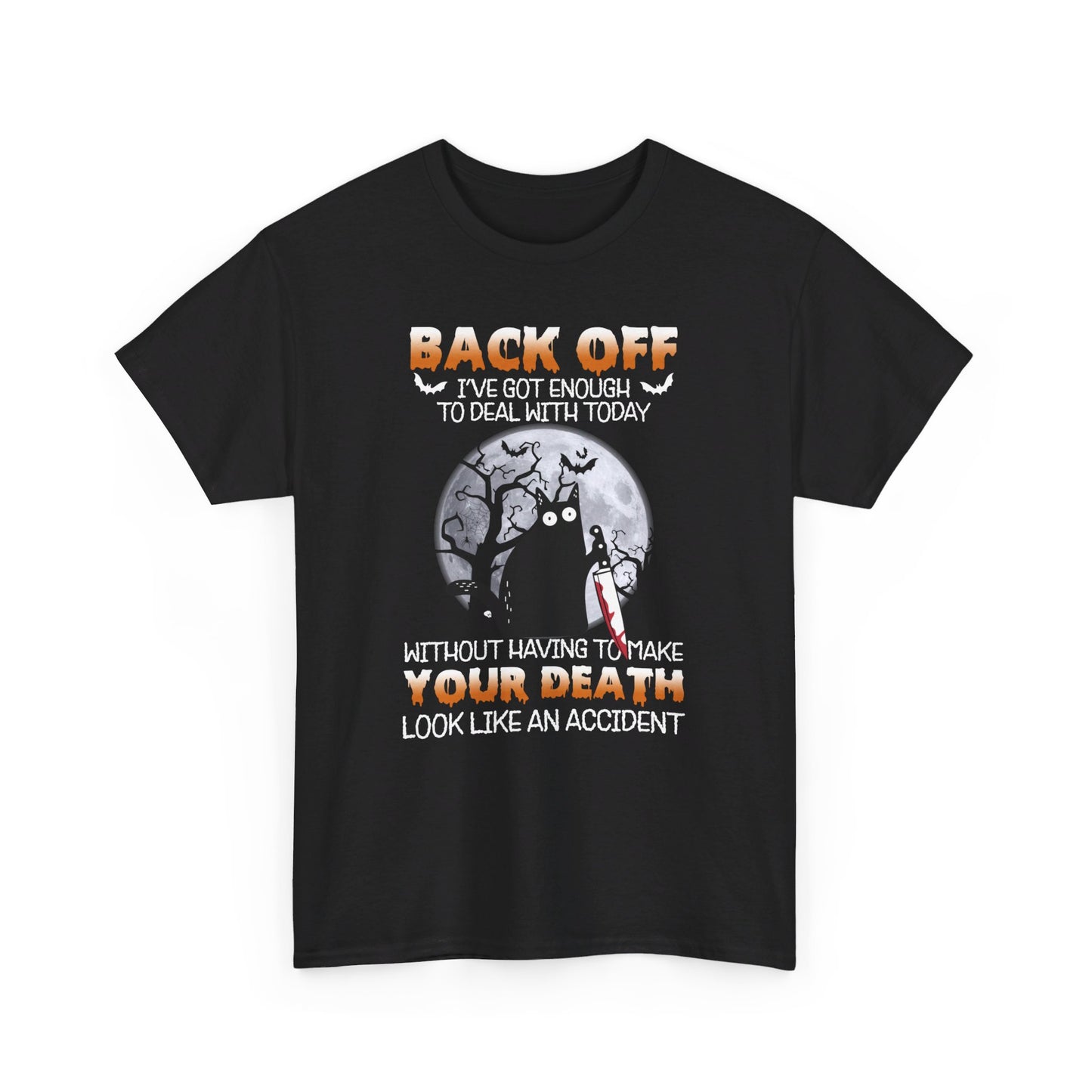 Back Off I've Got Enough To Deal With Today Halloween Shirt