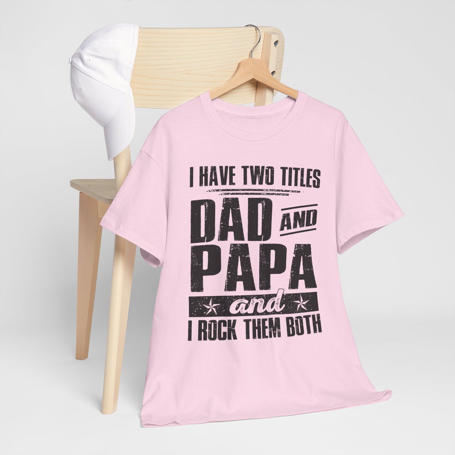 I Have Two Titles Dad And Papa Shirt