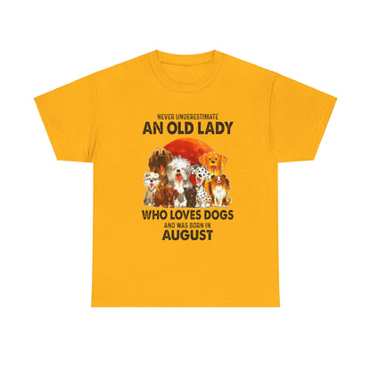 Never Underestimate An Old Lady Who Loves Dogs And Was Born In August Shirt