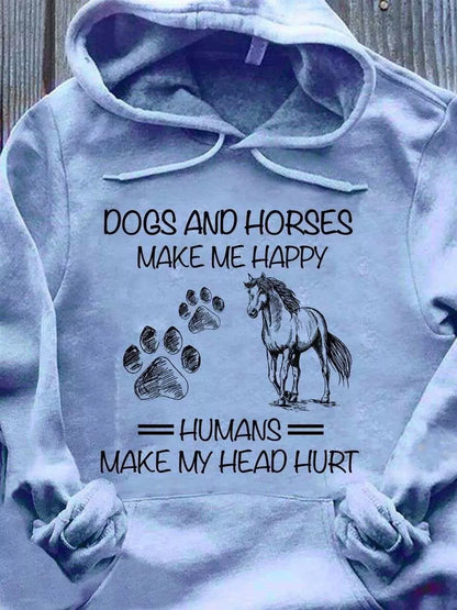 Dogs And Horses Make Me Happy Humans Make Me Head Hurt Hoodie