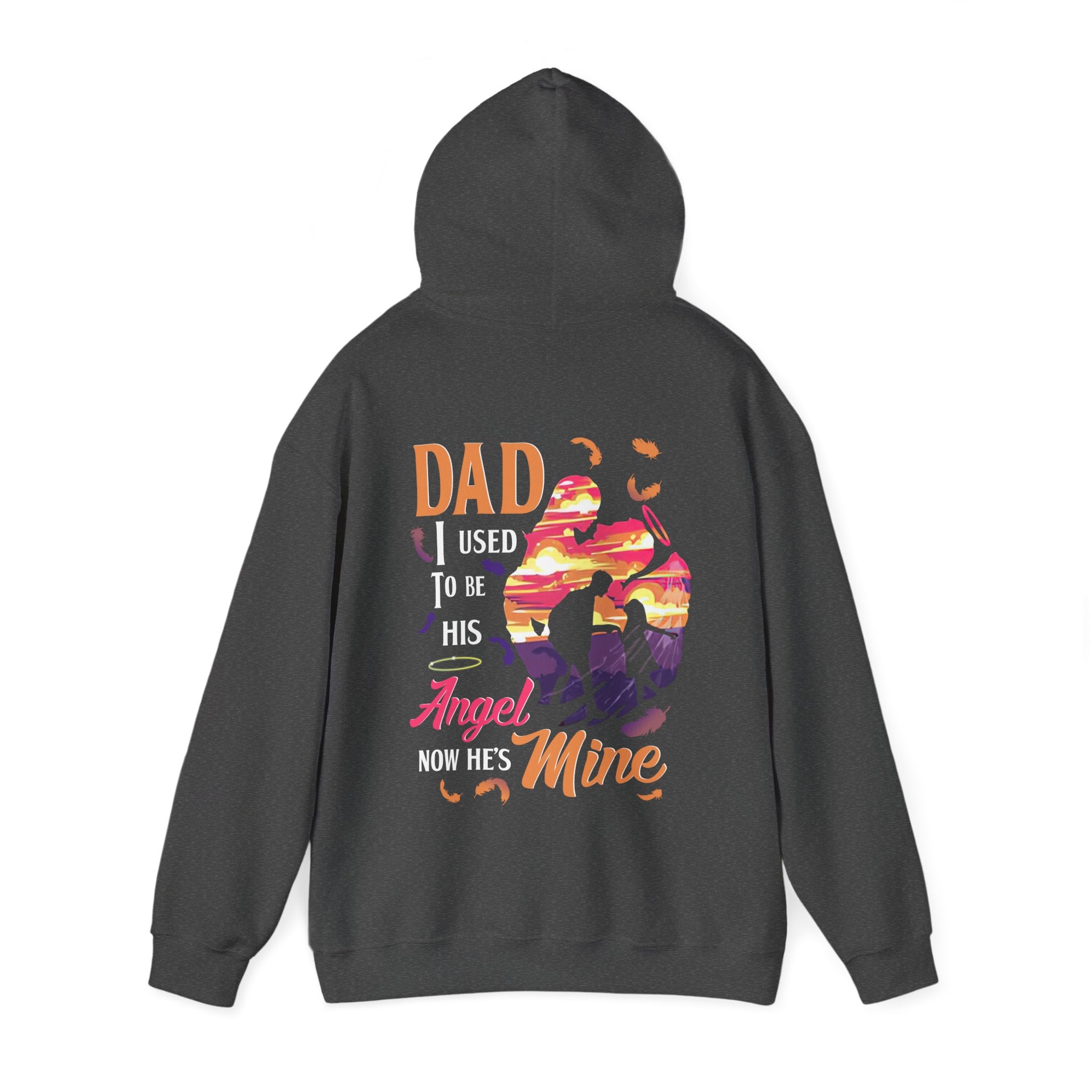 Dad I Used To Be His Angel Now He's Mine Hoodie