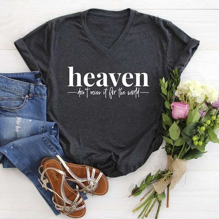 Heaven Don't Miss It for the World - Christian T Shirts For Women