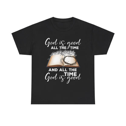 God Is Good All The Time Shirt