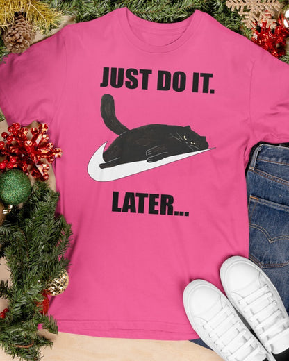 Just Do It Later Shirt