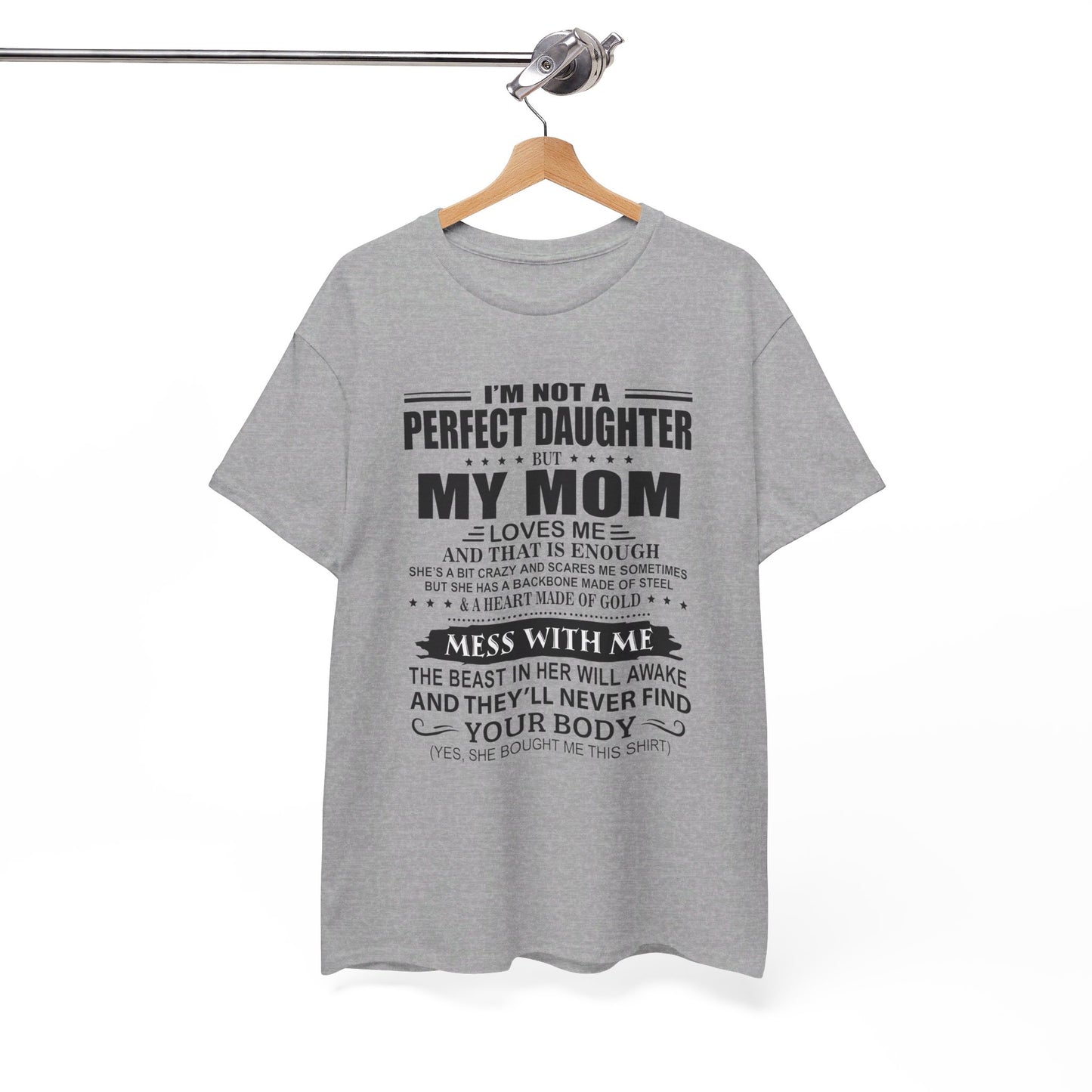 Gift for daughter from mom - I'm not a perfect daughter but my mom loves me Shirt