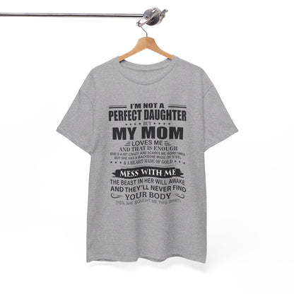 Gift for daughter from mom - I'm not a perfect daughter but my mom loves me Shirt