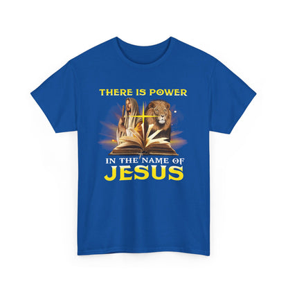 There Is Power In The Name Of Jesus Shirt