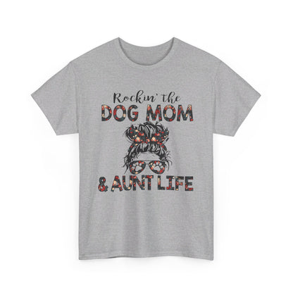 Rockin' The dog mom and aunt Life Shirt