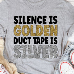 Silence Is Golden Duct Tape Is Silver Premium Fitted T Shirt