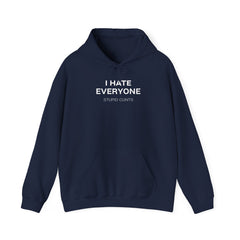 I Hate Everyone Stupid Cunts Hoodie
