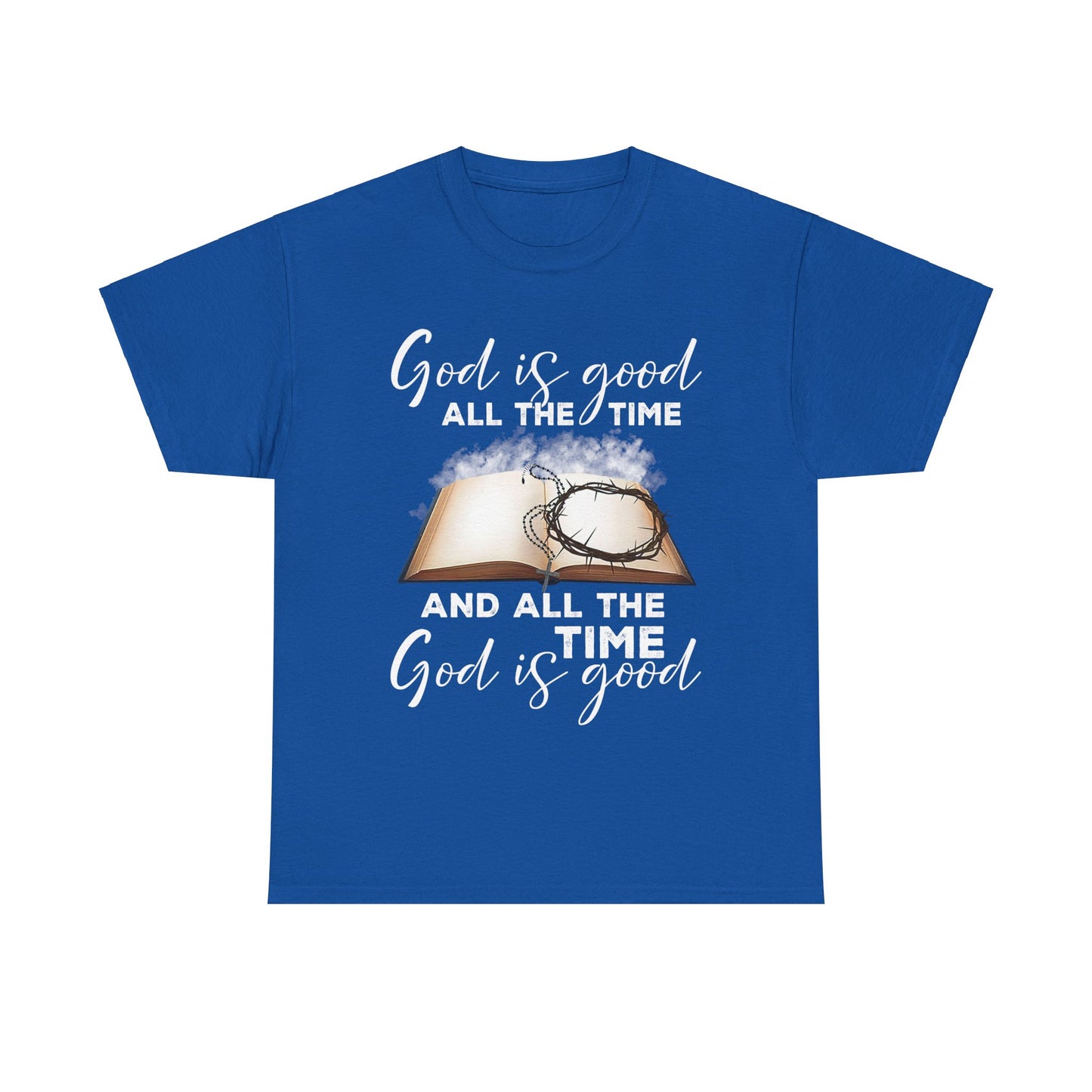 God Is Good All The Time Shirt