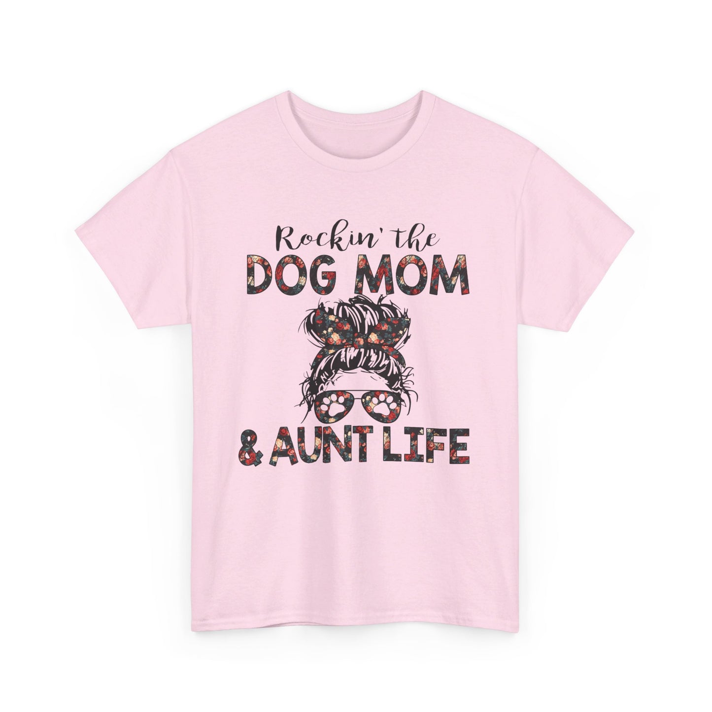 Rockin' The dog mom and aunt Life Shirt