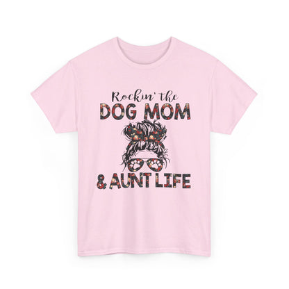 Rockin' The dog mom and aunt Life Shirt