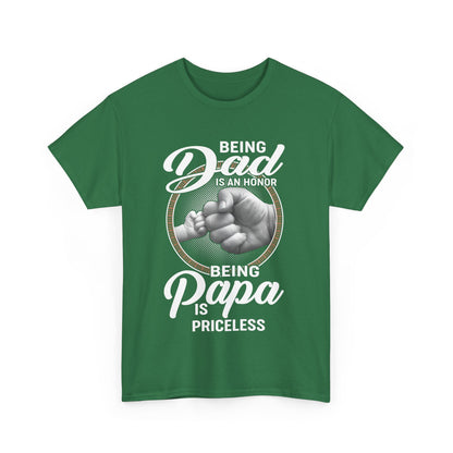 Being Dad Is An Honor Being Papa Is Priceless Shirt