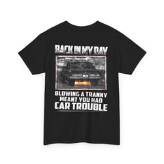 Back In My Day Blowing A Tranny Meant You Had Car Trouble Shirt