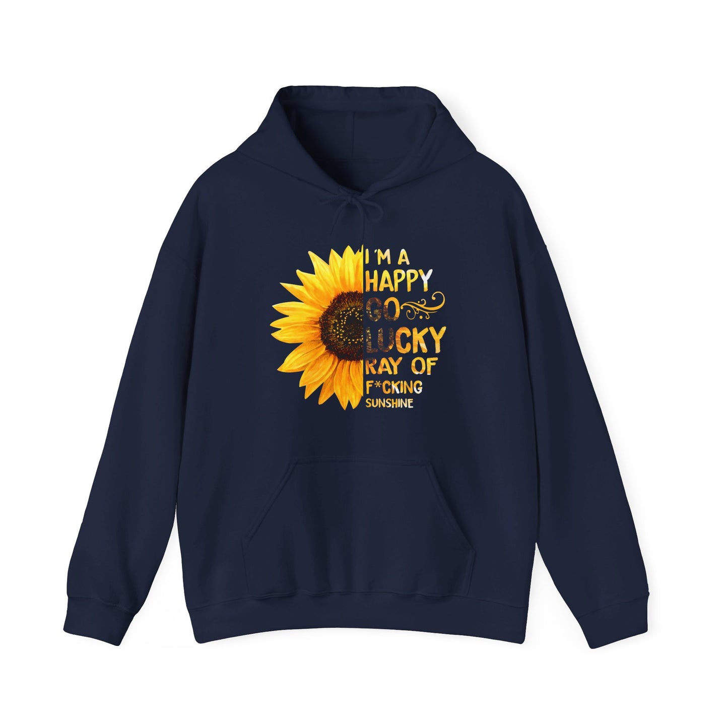 I'm a happy go lucky ray of f*cking sunshine  Hoodie