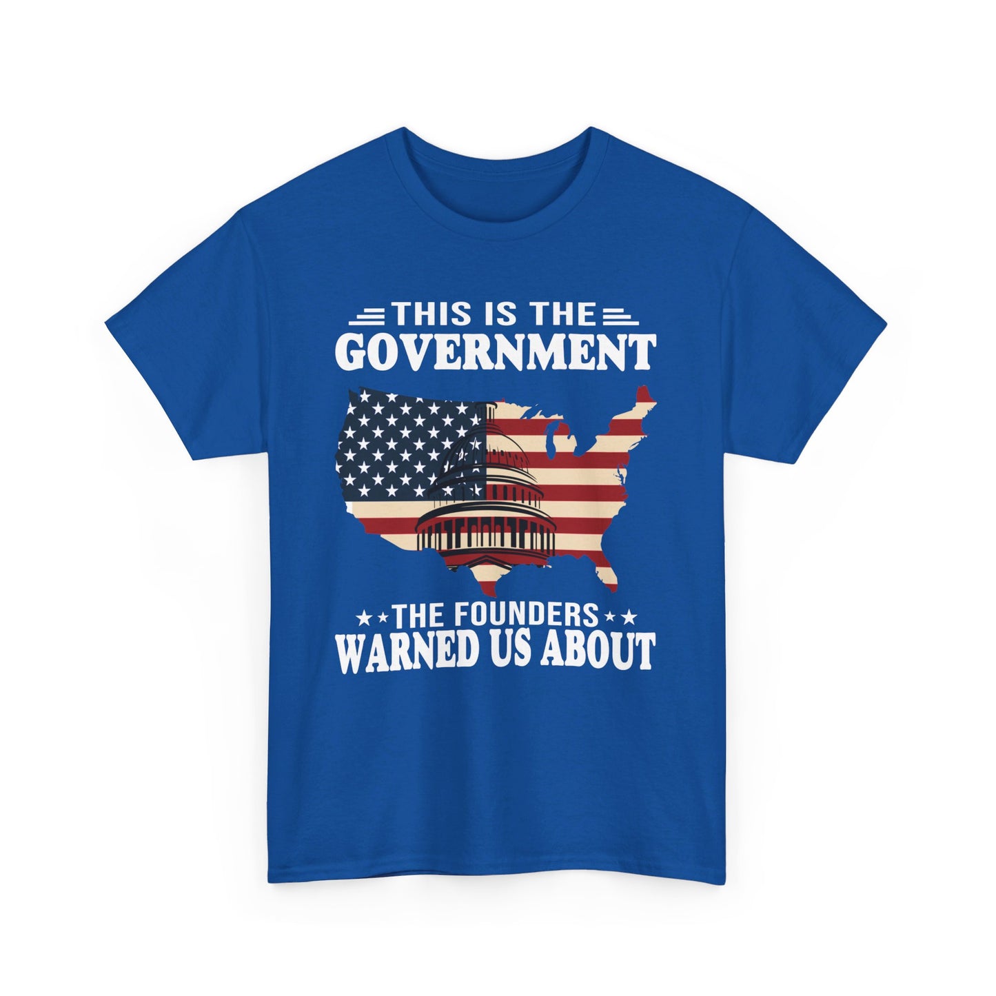 This Is The Government The Founders Warned Us About Shirt