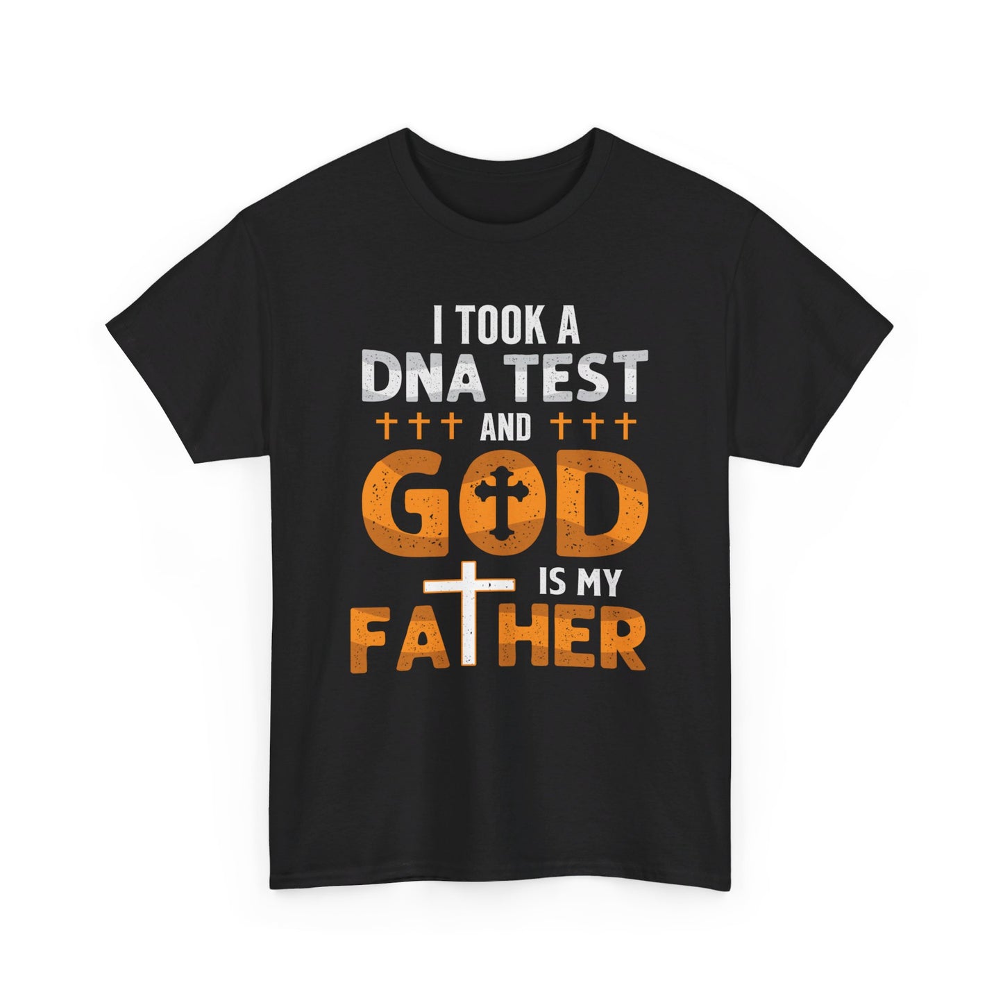 I Took An DNA Test And God Is My Father Shirt