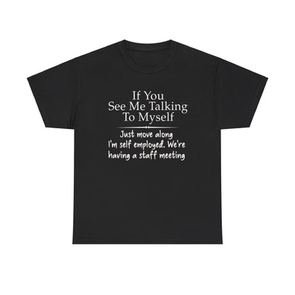 If You See Me Talking To Myself Shirt