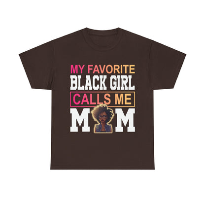 My Favorite Black Girl Calls Me Mom Shirt