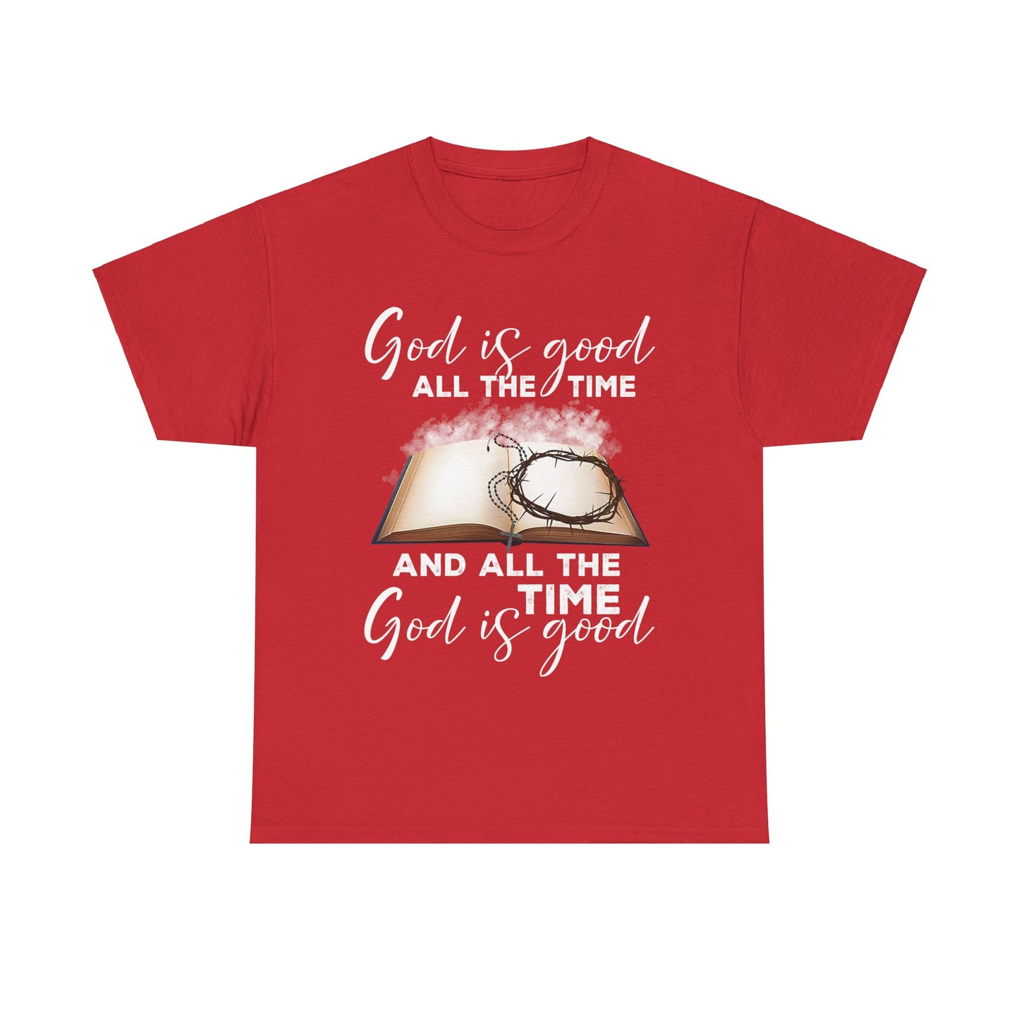 God Is Good All The Time Shirt