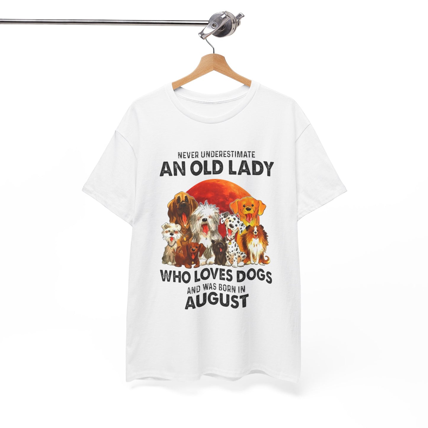 Never Underestimate An Old Lady Who Loves Dogs And Was Born In August Shirt